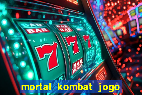 mortal kombat jogo de luta dinheiro infinito